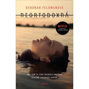 Neortodoxná -  Deborah Feldman