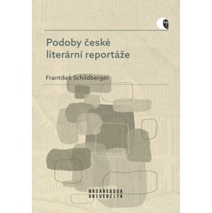 Podoby české literární reportáže -  František Schildberger