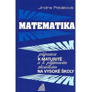 Matematika příprava k maturitě -  Jindra Petáková