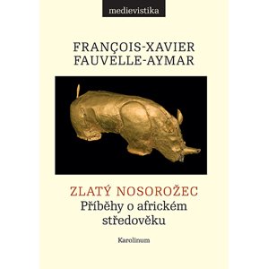 Zlatý nosorožec -  François-Xavier Fauvelle-Aymar
