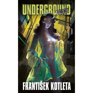 Underground Revoluce -  František Kotleta