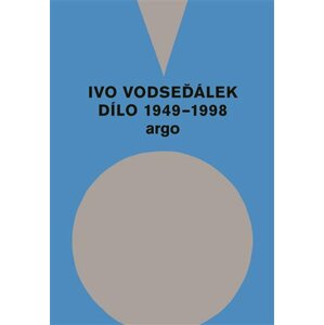 Ivo Vodseďálek: Dílo 1949 - 1998 -  Ivo Vodseďálek