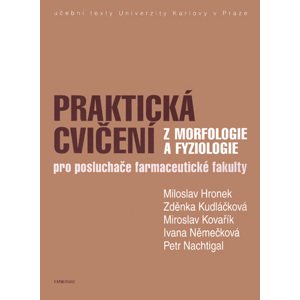Praktická cvičení z morfologie a fyziologie -  Miloslav Hronek