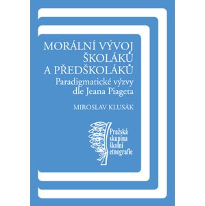 Morální vývoj školáků a předškoláků -  Miroslav Klusák