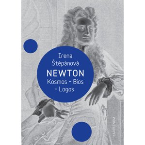 Newton: Kosmos, Bios, Logos -  Irena Štěpánová