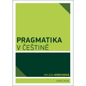 Pragmatika v češtině -  doc. PhDr. Milada Hirschová