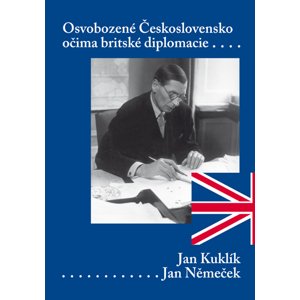 Osvobozené Československo očima britské diplomacie -  Jan Němeček