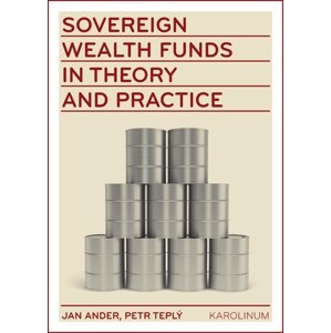 Sovereign wealth funds in theory and practice -  Petr Teplý