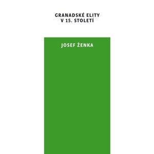 Granadské elity v 15. století -  Josef Ženka