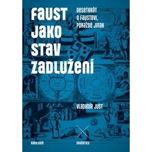 Faust jako stav zadlužení -  Vladimír Just