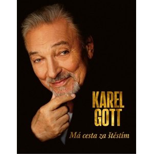 Karel Gott Má cesta za štěstím -  Karel Gott