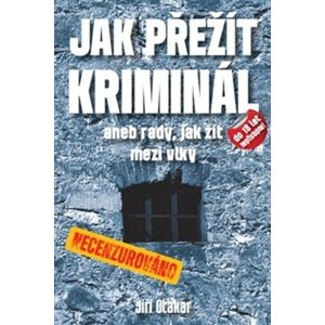 Jak přežít kriminál -  Jiří Otakar