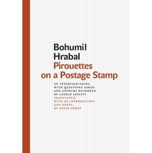 Pirouettes on a Postage Stamp -  Bohumil Hrabal