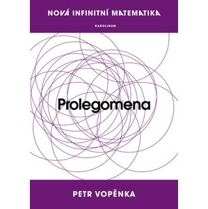 Nová infinitní matematika: Prolegomena -  Prof. Petr Vopěnka