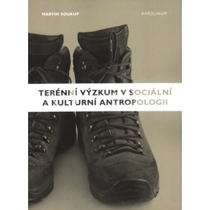 Terénní výzkum v sociální a kulturní antropologii -  Martin Soukup