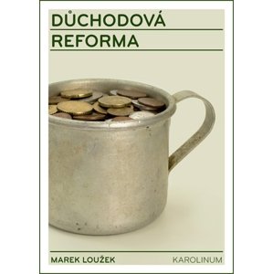 Důchodová reforma -  Marek Loužek