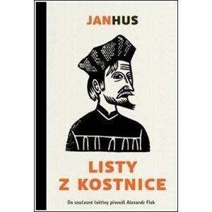 Listy z Kostnice -  Jan Hus
