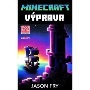 Minecraft Výprava -  Jason Fry