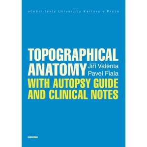 Topographical Anatomy with autopsy guide and clinical notes -  Pavel Fiala