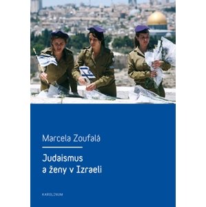 Judaismus a ženy v Izraeli -  Marcela Zoufalá