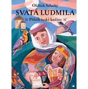 Svatá Ludmila -  Oldřich Selucký