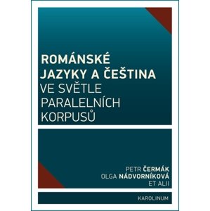 Románské jazyky a čeština ve světle paralelních korpusů -  Olga Nádvorníková