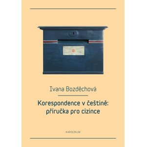 Korespondence v češtině: příručka pro cizince -  Ivana Bozděchová