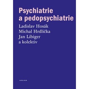 Psychiatrie a pedopsychiatrie -  Ladislav Hosák