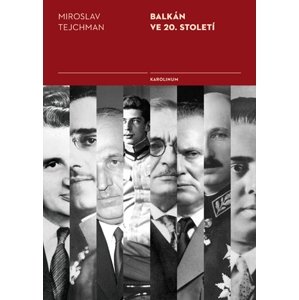 Balkán ve 20. století -  Miroslav Tejchman