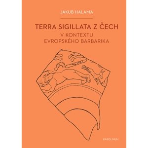 Terra sigillata z Čech v kontextu evropského barbarika -  Jakub Halama