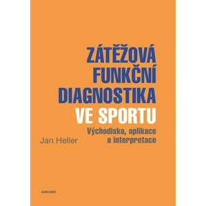 Zátěžová funkční diagnostika ve sportu -  Jan Heller