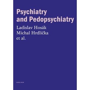 Psychiatry and Pedopsychiatry -  Ladislav Hosák