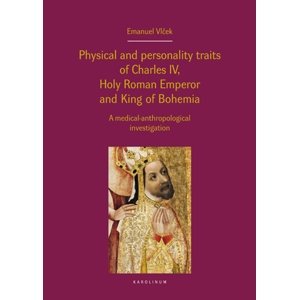 Physical and personality traits of Charles IV, Holy Roman Emperor and King of Bohemia -  Emanuel Vlček