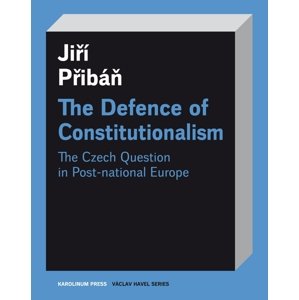 The Defence of Constitutionalism -  Jiří Přibáň