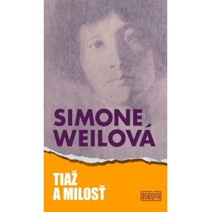 Tiaž a milosť -  Simone Weilová
