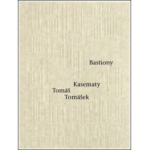Bastiony Kasematy -  Tomáš Tomášek
