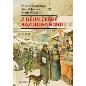 Z dějin české každodennosti -  Milena Lenderová