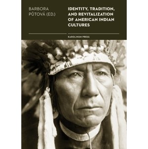 Identity, Tradition and Revitalisation of American Indian Culture -  Barbora Půtová
