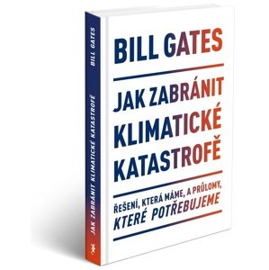 Jak zabránit klimatické katastrofě -  Bill Gates