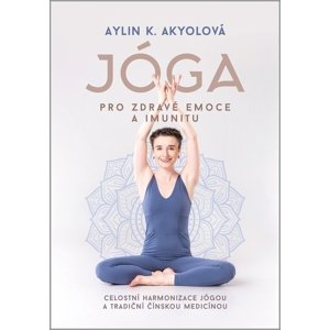 Jóga pro zdravé emoce a imunitu -  Aylin Akyolová