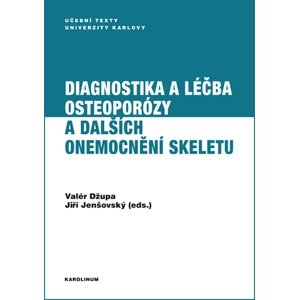 Diagnostika a léčba osteoporózy a dalších onemocnění skeletu -  Jiří Jenšovský