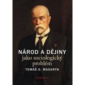 Národ a dějiny jako sociologický problém -  Tomáš G. Masaryk