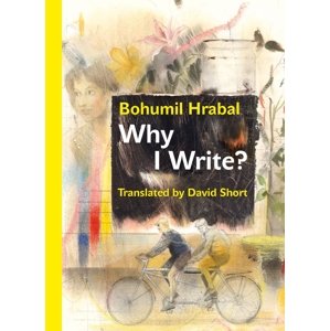Why I Write? -  Bohumil Hrabal