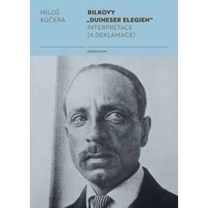 Rilkovy „Duineser Elegien“ -  Miloš Kučera
