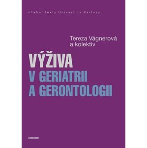 Výživa v geriatrii a gerontologii -  Tereza Vágnerová