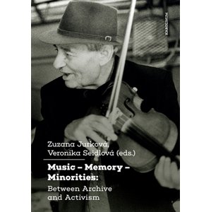 Music – Memory – Minorities: Between Archive and Activism -  Veronika Seidlová
