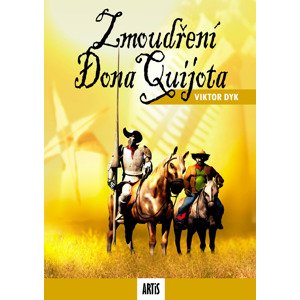Zmoudření Dona Quijota -  Viktor Dyk
