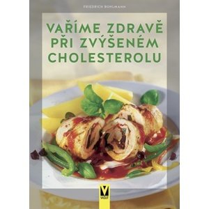 Vaříme zdravě při zvýšeném cholesterolu -  Fridrich Bohlmann