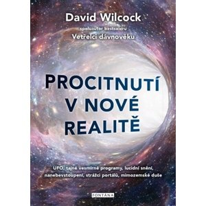 Procitnutí v nové realitě -  David Wilcock