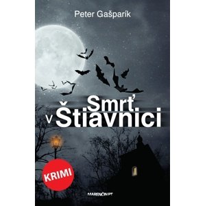 Smrť v Štiavnici -  Peter Gašparík